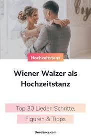 Wiener Walzer Als Hochzeitstanz Top 30 Lieder Anleitung Fur Den Grundschritt Wiener Wal In 2020 Wedding Dance Viennese Waltz Waltz