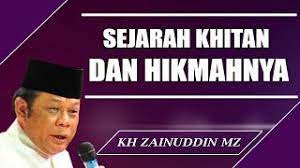 Sejarah Khitan Dan Hikmahnya Ceramah Kh Zainuddin Mz Youtube