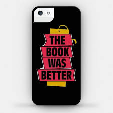 The Book Was Better Phone Cases Lookhuman Book Phone Case Cool Phone Cases Phone Case Diy Paint