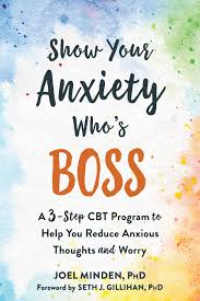 Discover the magic of the internet at imgur, a community powered entertainment destination. Show Your Anxiety Who S Boss A Three Step Cbt Program To Help You Reduce Anxious Thoughts And Worry Minden Phd Joel Gillihan Phd Seth J 9781684034055 Amazon Com Books