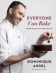Everyone Can Bake Simple Recipes To Master And Mix Ansel Dominique 9781501194719 Amazon Com Bo Easy Meals Fool Proof Recipes Best Cookbooks