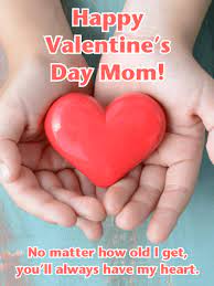 My mom, like many of us, has never been terribly excited about valentine's day. Happy Valentine S Day Wishes For Mother Birthday Wishes And Messages By Davia