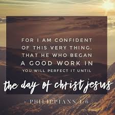 That he which hath begun a good work in you will perform it; Cjk Ø¹Ù„Ù‰ ØªÙˆÙŠØªØ± For I Am Confident Of This Very Thing That He Who Began A Good Work In You Will Complete It Unto The Day Of Christ Jesus Philippians 1 6 Philippians1