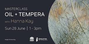 Oil + Tempera Masterclass with Hanna Kay
