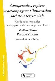Il idenait 5 types d'innovaon : Comprendre Reperer Et Accompagner L Innovation Sociale Et Territoriale Guide Pour Renouveler Son Approche Du Developpement Local Amazon De Thou Mylene Vincent Pascale Barthe Laurence Fremdsprachige Bucher