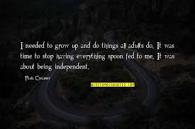 It S Time To Grow Up Quotes Top 62 Famous Quotes About It S Time To Grow Up