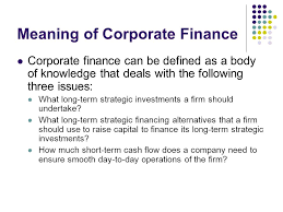 1 the management of large amounts of money, especially by governments or large companies. What Is Corporate Finance Definition