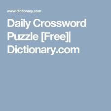 Our database now contains more. Daily Crossword By Dictionary Com Crossword Crossword Puzzle Online Puzzles