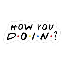 So No One Told You Life Was Gonna Be This Way Sticker Funny How You Doin Friends Sticker Products Doin Friends Funny Products Sticker Aesthetic Stickers Funny Stickers Iphone Case Stickers