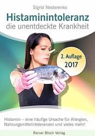 Alergie pokarmowe to narastający problem dzisiejszych czasów. Histaminintoleranz Die Unentdeckte Krankheit Histamin Eine Haufige Ursache Fur Allergien Nahrungsmittelintoleranzen Und Vieles Mehr Von Sigrid Nesterenko