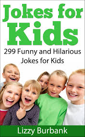 Laugh at 25 really funny redneck jokes. Jokes For Kids 299 Funny And Hilarious Clean Jokes For Kids Ebook Por Lizzy Burbank 9781301372058 Rakuten Kobo Estados Unidos