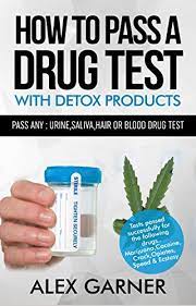 What can you take to pass a drug test. Amazon Com How To Pass A Drug Test With Detox Products How To Pass Any Urine Hair Saliva Or Blood Drug Test 2016 Ebook Garner Alex Kindle Store