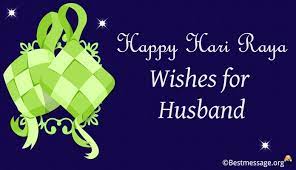 Aku ingin mengucapkan selamat hari raya aidilfitri kepada semua umat islam. Hari Raya Wishes Messages For Husband In English
