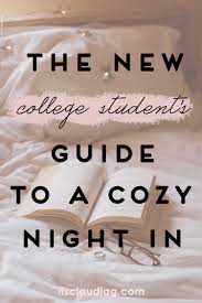 The New College Student S Guide To A Cozy Night In Student Guide New College Study Tips College