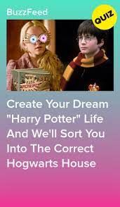 Create Your Dream Harry Potter Life And We Ll Sort You Into The Correct Hogwarts House Harry Potter Buzzfeed Harry Potter Personality Quiz Harry Potter Life Quiz
