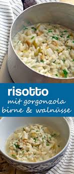 Risotto Mit Gorgonzola Birne Und Walnussen Madame Cuisine Rezept Gorgonzola Risotto Rezepte
