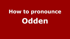 How to Pronounce Odden - PronounceNames.com - YouTube