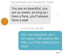 Navigating the murky waters of dating apps can be tough — especially when people rarely say 1.do you have insta? translation: 21 Fucked Up Tinder Messages That Ll Make You Cringe And Cry