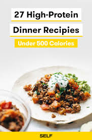 Fat is also an important component for keeping you satiated so you don't become hungry between meals. 27 High Protein Dinner Recipes Under 500 Calories Self