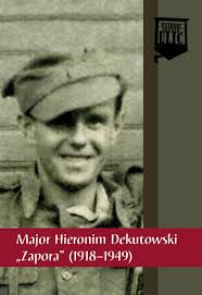 Major Hieronim Dekutowski „Zapora” (1918–1949)