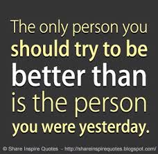 Ltls about being better than you were yesterday. Pin On Motivational