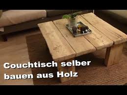 Couchtisch Aus Holz Selber Machen Couchtisch Selber Bauen Holztisch Selber Bauen Couchtisch