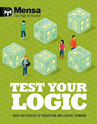 If feelings act as a kind of kryptonite in an argument with you, there's a good chance you are a totally logical person. Mensa Test Your Logic Over 400 Puzzles Of Deduction And Logical Thinking Amazon Co Uk Mensa Ltd 9781787393110 Books