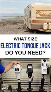 What Size Electric Tongue Jack Do I Need Rv Expeditioners Rv Life Hacks Rv Rv Camping Tips
