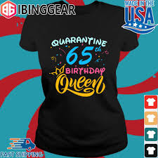 See more ideas about birthday shirts, shirts, mens tops. Born In 1955 My 65th Birthday Queen Quarantine Social Distancing Quarantined Birthday Shirt Sweater Hoodie And Long Sleeved Ladies Tank Top