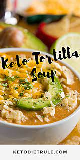 Keto Chicken Tortilla Soup Recipe Keto Diet Rule Recipe Keto Recipes Dinner Keto Recipes Easy Keto Recipes