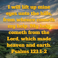 I Will Lift Up My Eyes Unto The Hills Images Psalm 121 1 2 Psalms Psalm 121 Kjv Uplifting Words