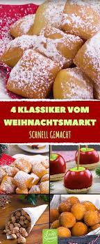 4 Klassiker Vom Weihnachtsmarkt Sussigkeiten Rezepte Zum Nachmachen Leckeres Essen Lecker Weihnachtsmarkt Essen