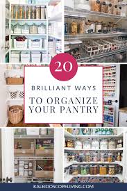 The kitchen is the most frequently visited place in a house. Brilliant Pantry Organization Ideas Kaleidoscope Living