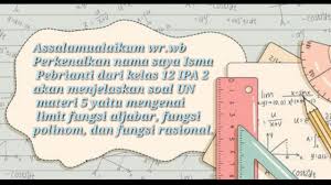 Pada penyebut, jelas bahwa jika x = a, maka x − a = a − a = 0. Soal Un Limit Seputar Dunia Pendidikan