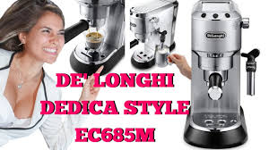 Compatible with ground coffee & pod coffee. Delonghi Dedica Style Ec685m Best Manual Espresso Machine 2019 Youtube