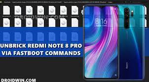 So, read this article carefully as we have covered this topic in detail. How To Unbrick Redmi Note 8 Pro Via Fastboot Commands Droidwin