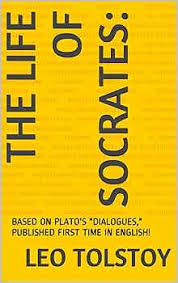 THE LIFE OF SOCRATES: BASED ON PLATO'S "DIALOGUES," PUBLISHED FIRST TIME IN  ENGLISH! (Rediscovering Classics Book 2) eBook : Tolstoy, Leo, Plato,  Socrates, French, Peter: Amazon.ca: Kindle Store