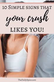 Wondering if the man you've been crushing on likes you back can be extremely confusing. 10 Signs Your Crush Likes You Back The Daily Spice
