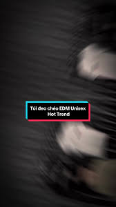 #CapCut Túi Đeo Chéo EDM Unisex dành cho Nam và Nữ 🧸❤️ #tuideocheo #edm  #tuiedmondmasion #tuideocheomini #tuideocheounisex #xh #oufit #boypho #fyp  #fypシ #trending #xuhuongtiktok #xuhuongtiktok2024