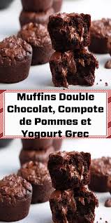 Muffins Double Chocolat Compote De Pommes Et Yogourt Grec Eat Dessert Dessert Chocolat Dessert Recipes