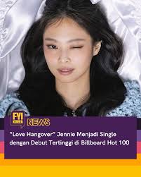 Jennie telah mencetak rekor pribadi di Billboard Hot 100! Untuk minggu yang  berakhir pada tanggal 15 Februari, singel solo baru Jennie “Love Hangover”  yang menampilkan Dominic Fike memulai debutnya di No. 96