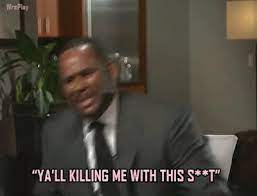 Kelly meme do you think is the funniest? R Kelly Gifs Tenor