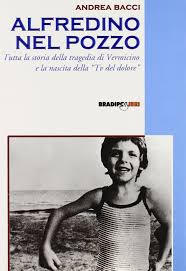 Information and translations of alfredino in the most comprehensive dictionary definitions resource on the web. Alfredino Nel Pozzo Tutta La Storia Della Tragedia Di Vermicino E La Nascita Della Tv Del Dolore Amazon Co Uk Bacci Andrea 9788888329833 Books