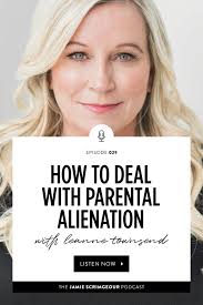 How To Deal With Parental Alienation with Family Lawyer and Divorce Coach  Leanne Townsend
