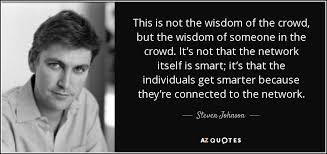 Don't forget to confirm subscription in your email. Steven Johnson Quote This Is Not The Wisdom Of The Crowd But The