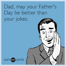 Father's day is an unofficial holiday where we get to celebrate our dads and everything they do for us, like tell us some bad jokes. Your Father Jokes