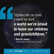 the full and complete development of a country, the welfare of the world and the cause of peace require the maximum. United Nations Secretary General Ban Ki Moon Quote From Climateaction