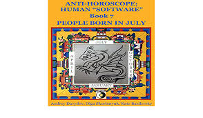 Amazon Com People Born In July Anti Horoscope Human Software Book 7 Audible Audio Edition Kate Bazilevsky Olga Skorbatyuk Andrey Davydov Aliana De La Guardia Hpa Press Audible Audiobooks
