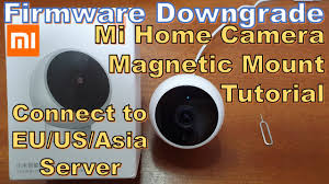 Xiaomi Mi Home Magnetic Mount Outdoor Camera Firmware Downgrade Mjsxj02hl Youtube