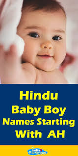 Hindu Baby Boy Names Starting With Ah Baby Boy Names Hindu Baby Boy Names Boy Names
